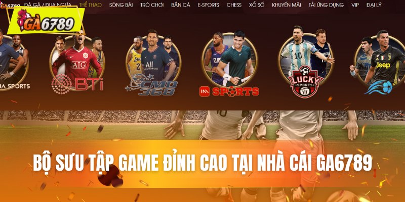 GA6789 - Trang Chủ Đá Gà Trực Tuyến #1 Việt Nam +88USD 9 Tổng hợp các sản phẩm cá cược nổi bật